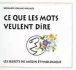 Ce que les mots veulent dire&nbsp;-&nbsp;Bernard Leblanc-Halmos