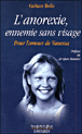 Anorexie, l'ennemi sans visage&nbsp;-&nbsp;Gaëtane Bolle