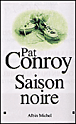 Saison noire&nbsp;-&nbsp;Pat Conroy