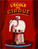 L'école du cirque&nbsp;-&nbsp;Jean-Michel Billioud, Xavier Deneux