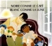 Noire comme le café blanc comme la lune&nbsp;-&nbsp;Pili Mandelbaum