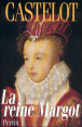 La Reine Margot&nbsp;-&nbsp;André Castelot
