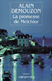 La promesse de Melchior&nbsp;-&nbsp;Alain Demouzon