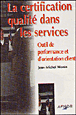 Certification qualite dans les services&nbsp;-&nbsp;J.M. Monin