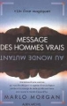 Message des hommes vrais au monde mutant&nbsp;-&nbsp;Marlo Morgan