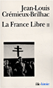 La France libre&nbsp;-&nbsp;Jean-Louis Crémieux-Brilhac