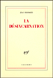 La désincarnation&nbsp;-&nbsp;Jean Rouaud