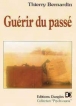 Guerir du passe&nbsp;-&nbsp;Bernardin