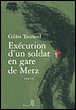 Exécution d'un soldat en gare de Metz&nbsp;-&nbsp;Gilles Taurand
