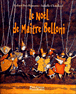 Le Noël de maître Belloni&nbsp;-&nbsp;Hubert Ben Kemoun, Isabelle Chatellard