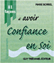 81 façons d'avoir confiance en soi&nbsp;-&nbsp;Marie Borrel