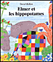 Elmer et les hippopotames&nbsp;-&nbsp;David Mckee