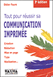 Tout pour réussir sa communication imprimée&nbsp;-&nbsp;Didier Faure