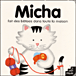 Micha fait des bêtises dans toute la maison&nbsp;-&nbsp;Smahane Girardet, Mimy Doinet