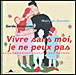 Vivre sans moi, je ne peux pas&nbsp;-&nbsp;W. DE Doncker, G. Dendooven