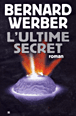 L'ultime secret&nbsp;-&nbsp;Bernard Werber