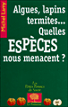 Algues, lapins, termites...quelles espèces nous menacent ?&nbsp;-&nbsp;Michel Lamy