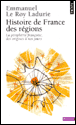 Histoire de France des régions&nbsp;-&nbsp;Emmanuel Le Roy Ladurie