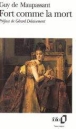 Fort comme la mort&nbsp;-&nbsp;Guy de Maupassant