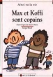 Max et Koffi sont copains&nbsp;-&nbsp;Dominique de Saint-Mars, Serge Bloch