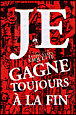 Je gagne toujours à la fin&nbsp;-&nbsp;Tristan-Edern Vaquette