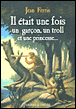 Il etait une fois un troll, un jeune homme, une princesse, etc...&nbsp;-&nbsp;J. Ferris, G. DE Conno