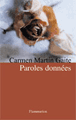Paroles données&nbsp;-&nbsp;Carmen Martin Gaite