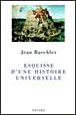 Esquisse d'une histoire universelle&nbsp;-&nbsp;Jean Baechler
