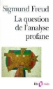 La question de l'analyse profane&nbsp;-&nbsp;Sigmund Freud
