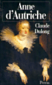 Anne d'Autriche&nbsp;-&nbsp;Claude Dulong