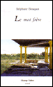 Le mot frère&nbsp;-&nbsp;Stéphane Bouquet