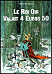 Le roi qui valait 4 Euros 50&nbsp;-&nbsp;André Bouchard