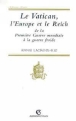 Le Vatican l'Europe et le Reich de la Première Guerre mondiale à la guerre froide&nbsp;-&nbsp;Annie Lacroix-Riz