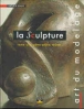 Sculpture art du modelage terre platre cire pates resine