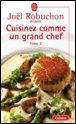 Cuisinez comme un grand chef&nbsp;-&nbsp;Joël Robuchon, Guy Job