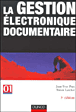 La gestion électronique documentaire&nbsp;-&nbsp;Jean-Yves Prax, Simon Larcher