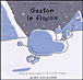 Gaston le flocon&nbsp;-&nbsp;Désirée Frappier