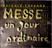 Bernard Cavanna&nbsp;-&nbsp;Messe un jour ordinaire