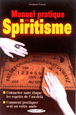 Manuel pratique du spiritisme&nbsp;-&nbsp;Stéphane Crussol