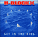 H-Blockx&nbsp;-&nbsp;Get in the ring
