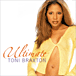 Toni Braxton&nbsp;-&nbsp;Ultimate Toni