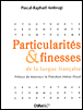 Particularités et finesses de la langue française