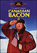 Canadian bacon&nbsp;-&nbsp;Michael Moore