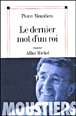 Le dernier mot d'un roi&nbsp;-&nbsp;Pierre Moustiers