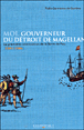 Moi, gouverneur du détroit de Magellan&nbsp;-&nbsp;Pedro Sarmiento de Gamboa