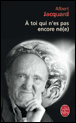 A toi qui n'es pas encore né(e)&nbsp;-&nbsp;Albert Jacquard