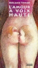 L'amour à voix haute&nbsp;-&nbsp;Roland Topor