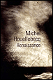 Renaissance&nbsp;-&nbsp;Michel Houellebecq