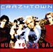 Crazy Town&nbsp;-&nbsp;Hurt you so bad