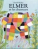 Elmer et les chasseurs&nbsp;-&nbsp;David Mckee